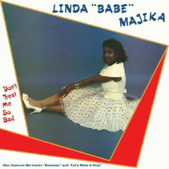 LINDA BABE MAJIKA - Don't Treat Me So Bad (remastered)