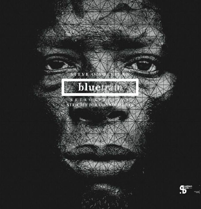 Steve O'SULLIVAN - Bluetrain Retrospective (Sushitech 15th Anniversary reissue)