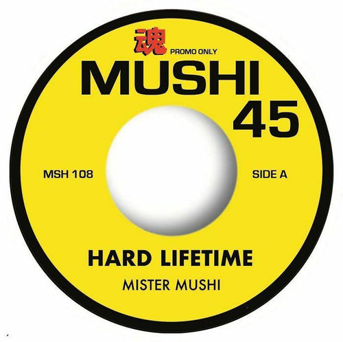 MISTER MUSHI - Hard Lifetime