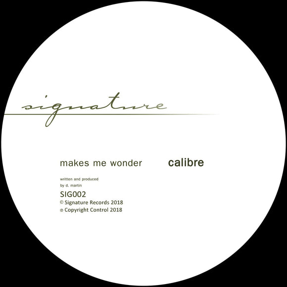 Calibre - Makes Me Wonder / Got To Have You [2019 remastered version] [Repress]