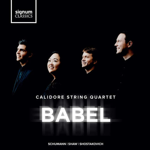 Calidore String Quartet - Babel: Schumann, Shaw, Shostakovich