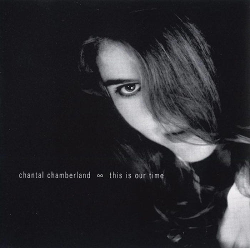 Chantal Chamberland This Is Our Time (HQ CD)