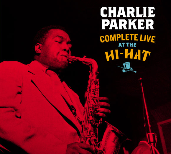 Charlie Parker - Complete Live At The Hi-Hat