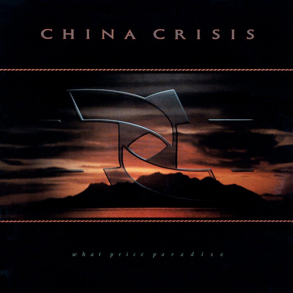 China Crisis – What Price Paradise