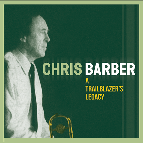 Chris Barber - A Trailblazer's Legacy