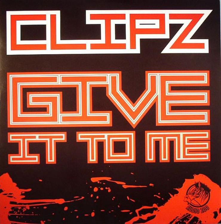 Clipz - Give It To Me / Offline VIP