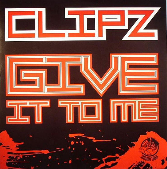 Clipz - Give It To Me / Offline VIP