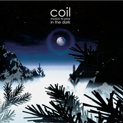 Coil - Musick to Play In The Dark [2LP]