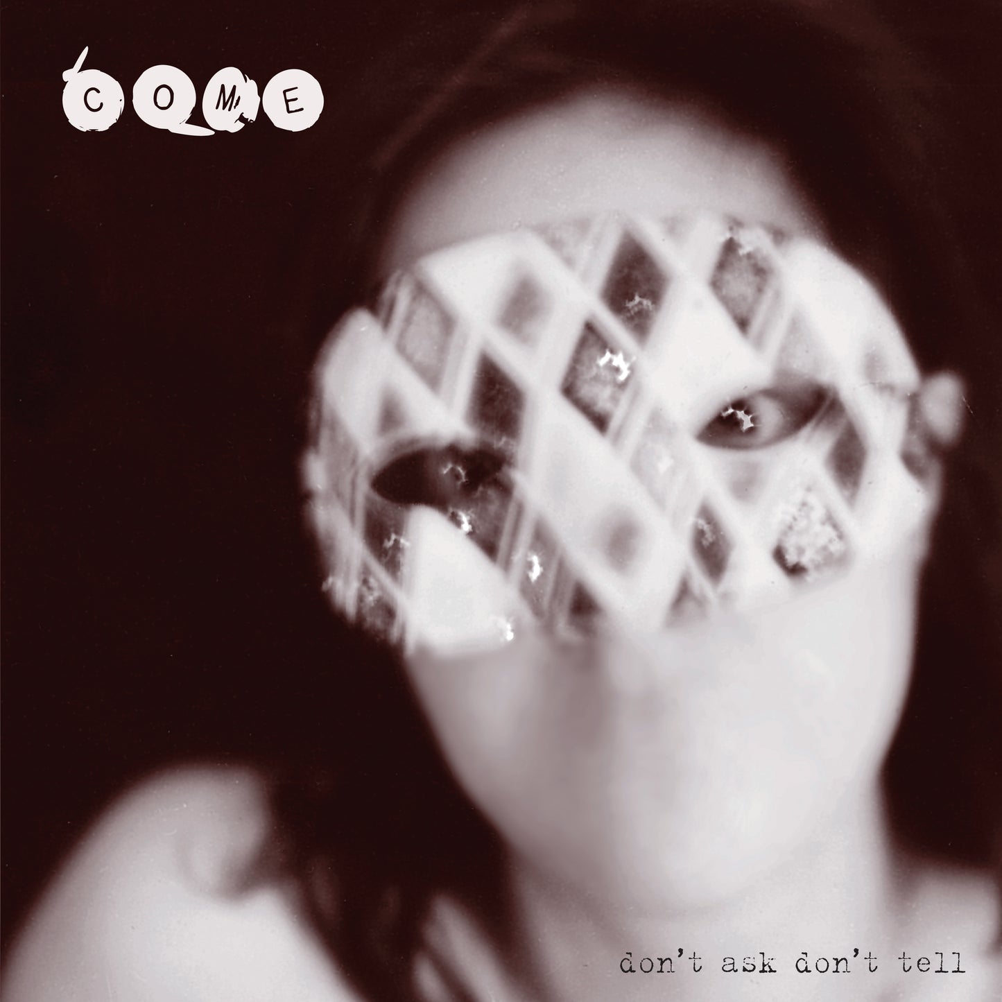 Come – Don’t Ask Don’t Tell – Expanded Edition [2LP]