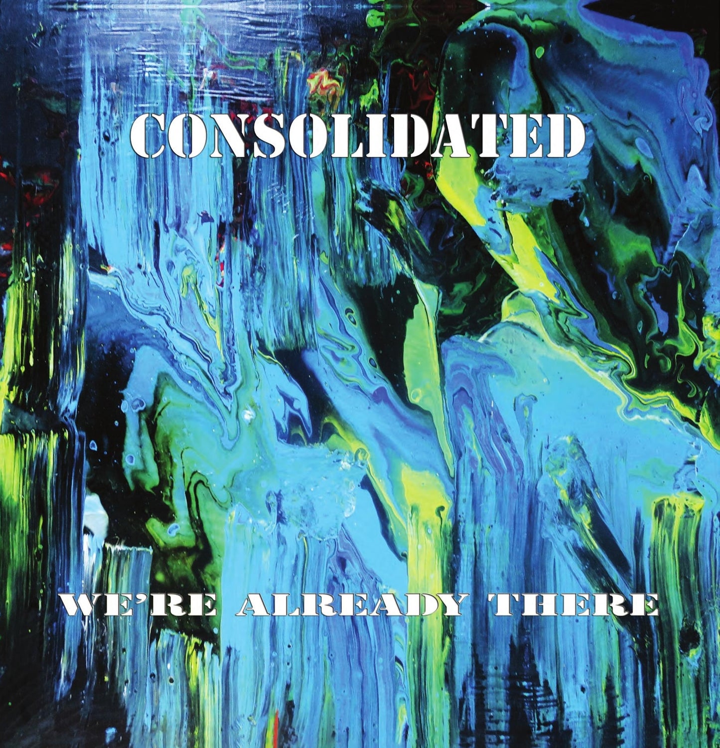 Consolidated - We're Already There [CD]