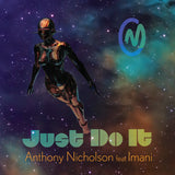 Anthony Nicholson feat. Imani - Just Do It