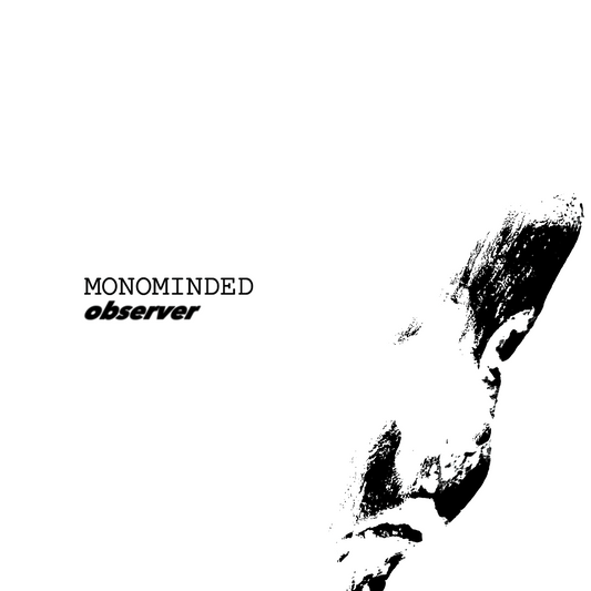 MONOMINDED - Observer