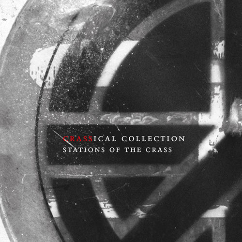 Crass - Stations Of The Crass (Crassical Collection)
