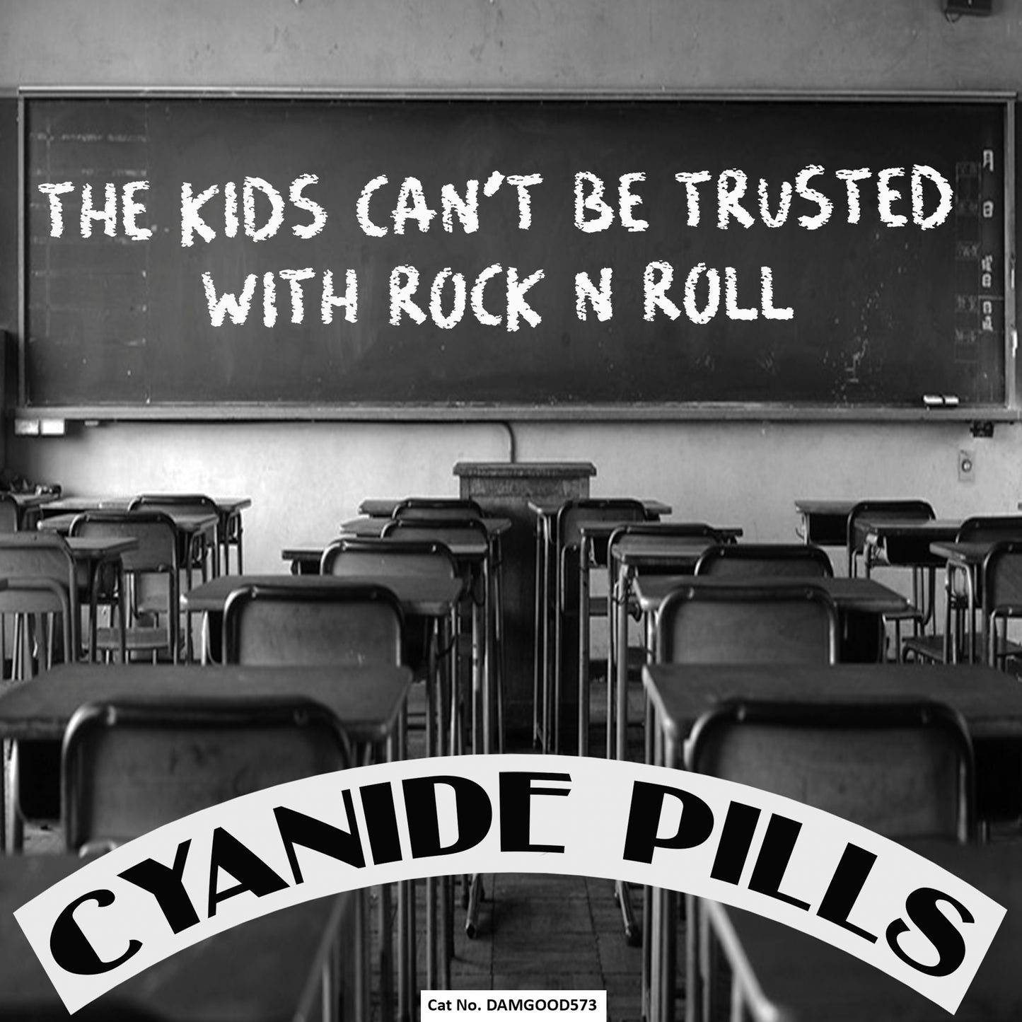 Cyanide Pills - The Kids Can't Be Trusted With Rock 'n' Roll