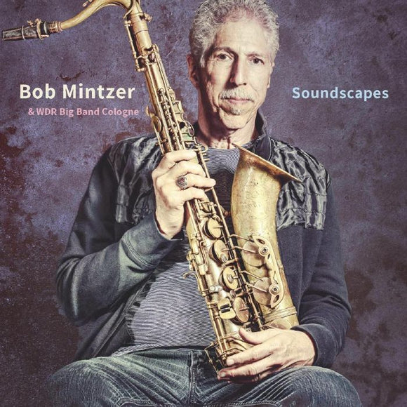 Bob Mintzer & WDR Big Band - Soundscapes [CD]