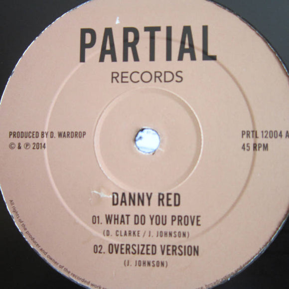 DANNY RED - WHAT DO YOU PROVE