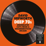 Various Artists - David Hepworth’s Deep 70s – Underrated Cuts From A Misunderstood Decade (180g Clear Vinyl)