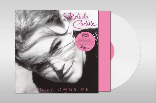 BELINDA CARLISLE - NOBODY OWNS ME (WHITE VINYL) (National Album Day)