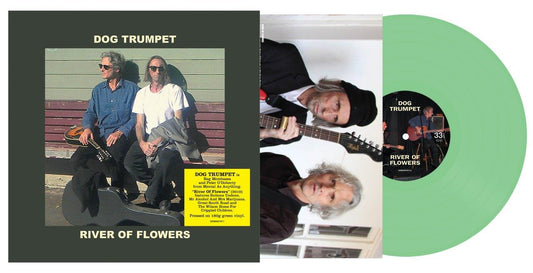 Dog Trumpet - River Of Flowers (180g Green Vinyl)