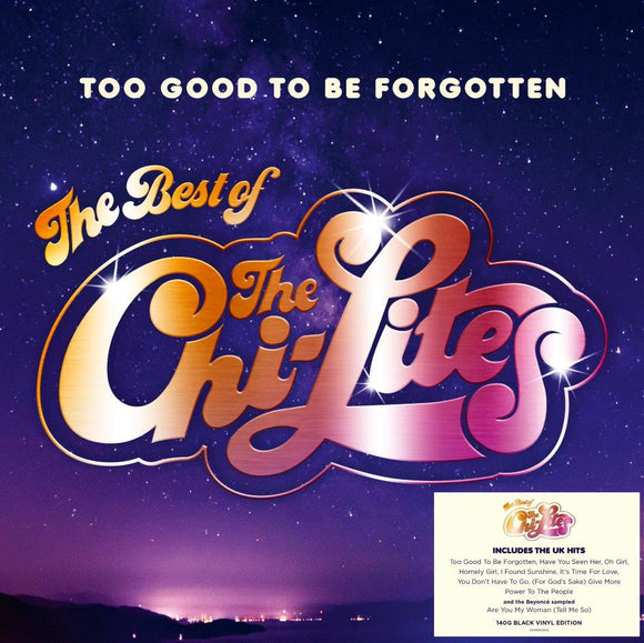 The Chi Lites - Too Good To Be Forgotten - Best Of (140g Black Vinyl)