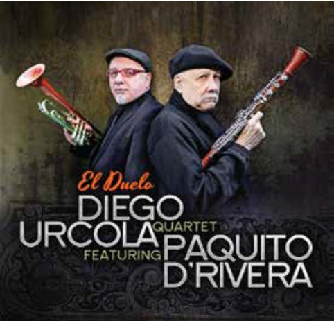 DIEGO URCOLA QUARTET - EL DUELO FEAT PAQUITO D'RIVERA