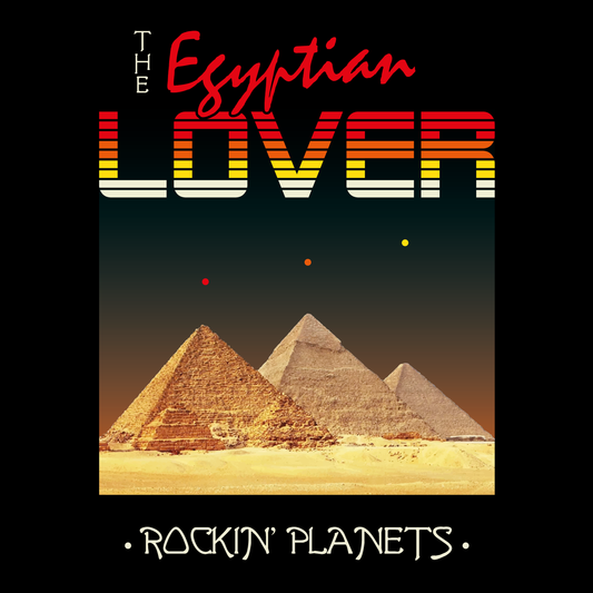 Egyptian Lover - Rockin' Planets