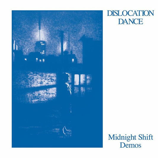 DISLOCATION DANCE - Midnight Shift Demos