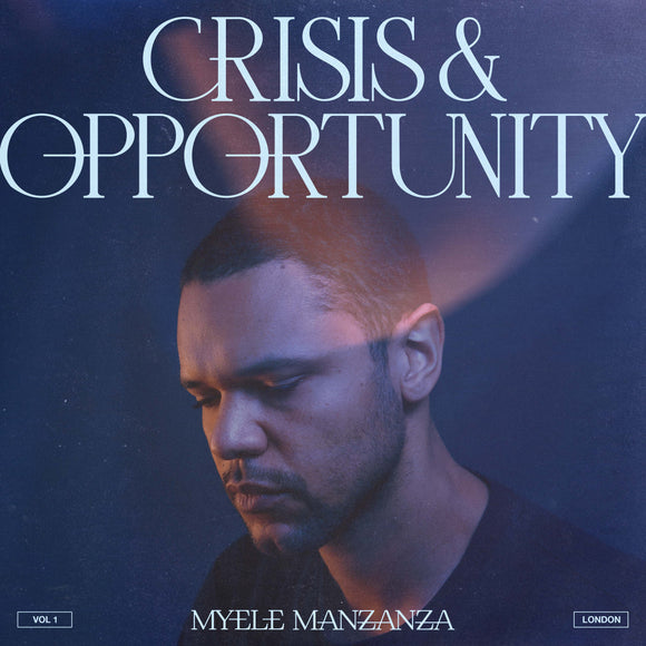Myele Manzanza - Crisis & Opportunity, Vol1 London