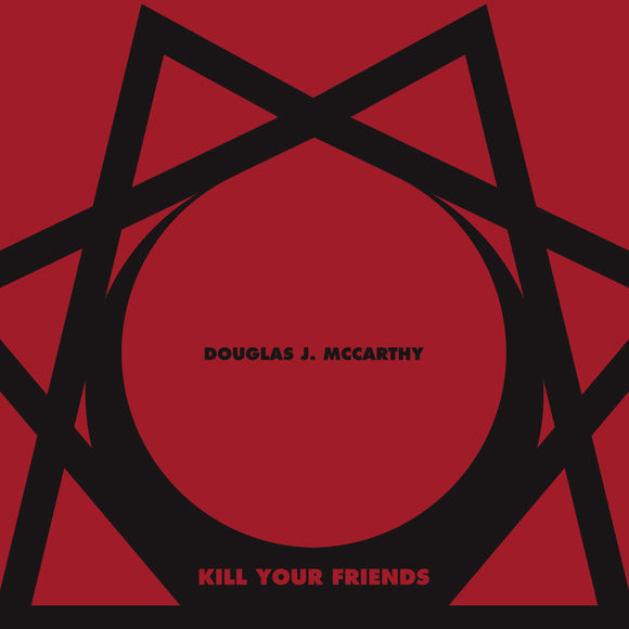 DOUGLAS MCCARTHY - KILL YOUR FRIENDS