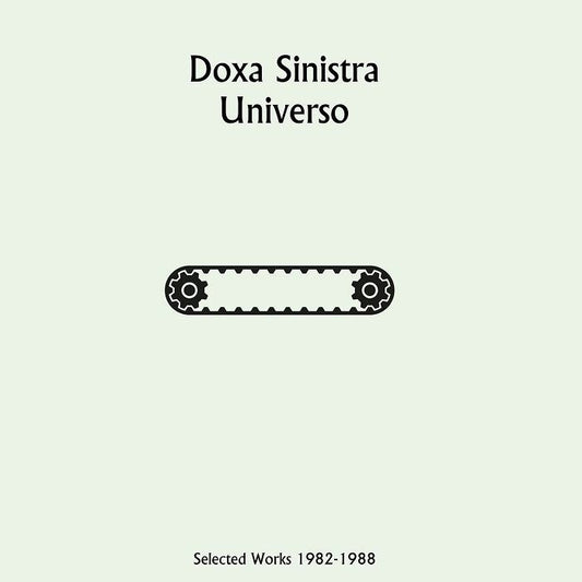DOXA SINISTRA - Universo: Selected Works 1982-1988