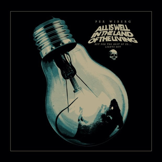 Per Wiberg - All Is Well In The Land Of The Living (But For The Rest Of UsLights Out)