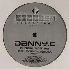 Danny C - Deal Wit Ya / Goin In (Remix)