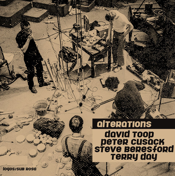 David Toop + Peter Cusack +Steve Beresford + David Day – Alterations