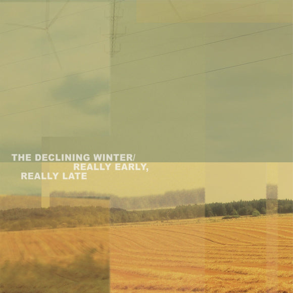 The Declining Winter - Really Early, Really Late [2LP/CD]