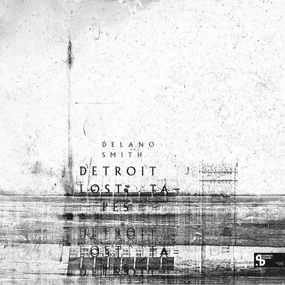 Delano SMITH - Detroit Lost Tapes (Sushitech 15th Anniversary reissue)