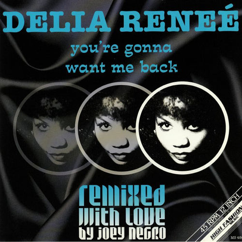 Delia RENEE / JOEY NEGRO - You're Gonna Want Me Back (remixes)
