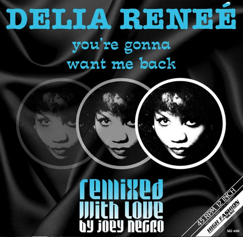 Delia Reneé - You're Gonna Want Me Back (Joey Negro Remixes)