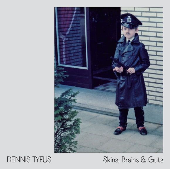 Dennis Tyfus / Miles Away  –  Skins, Brains & Guts / Oi In Eupen