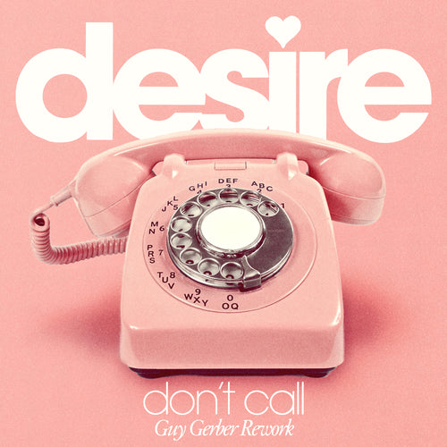 Desire - Don't Call (Guy Gerber Rework) (Pink Vinyl)