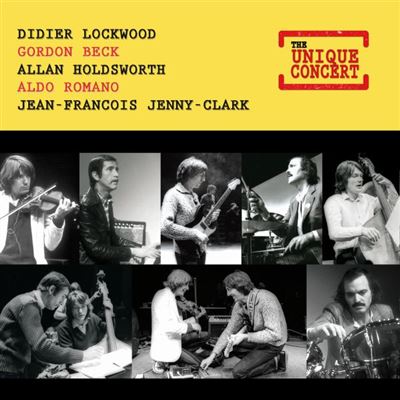 Didier Lockwood & Gordon Beck & Allan Holdsworth & Aldo Romano & Jean-François Jenny-Clark - The Unique Concert