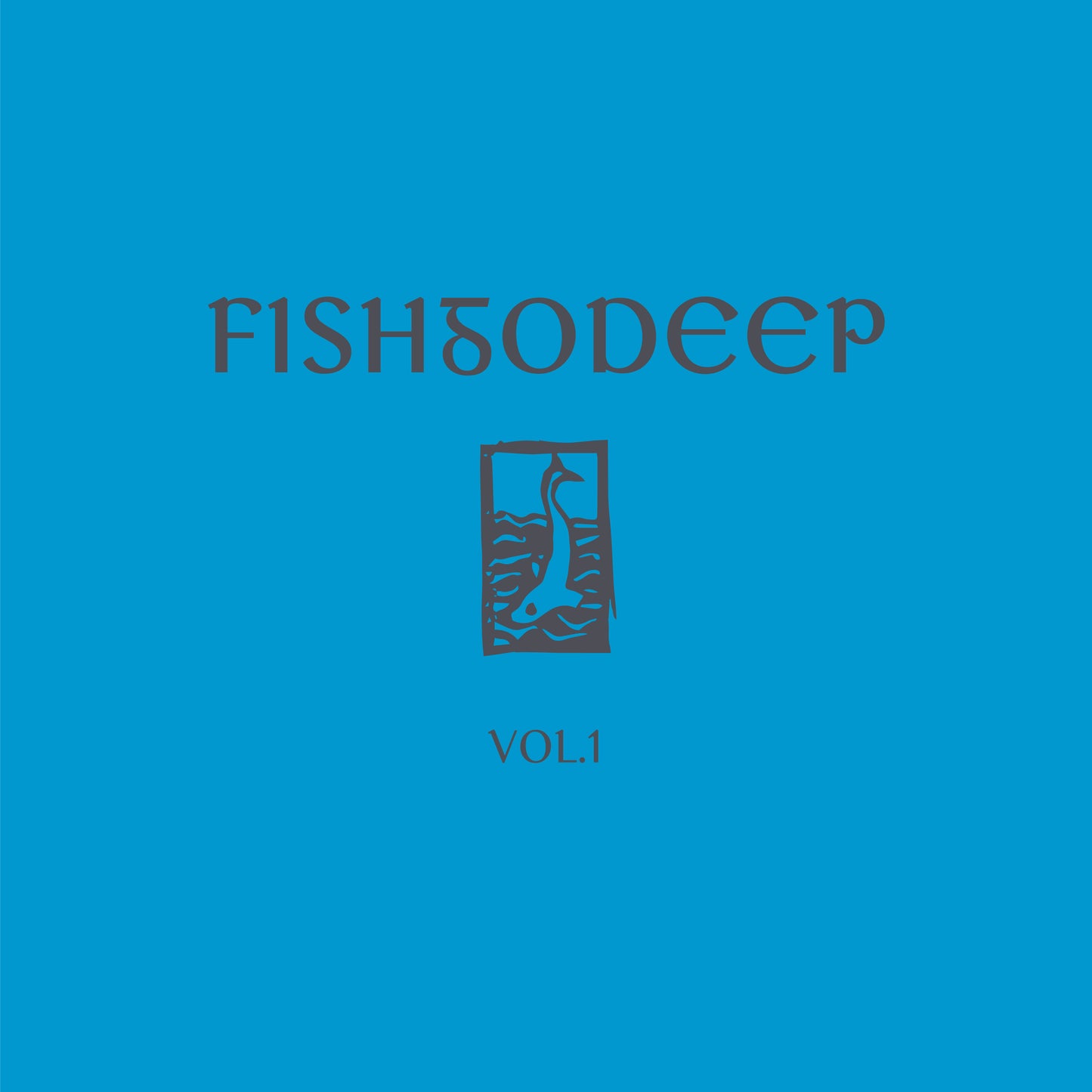 Fish Go Deep - Vol. 1