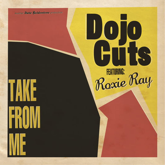Dojo Cuts - Take From Me