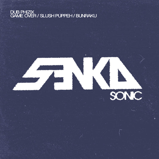 Dub Phizix - Game Over / Slush Puppeh / Bunraku