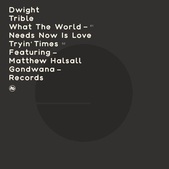 Dwight Trible - What The World Needs Now Is Love / Tryin' Times (feat Matthew Halsall)