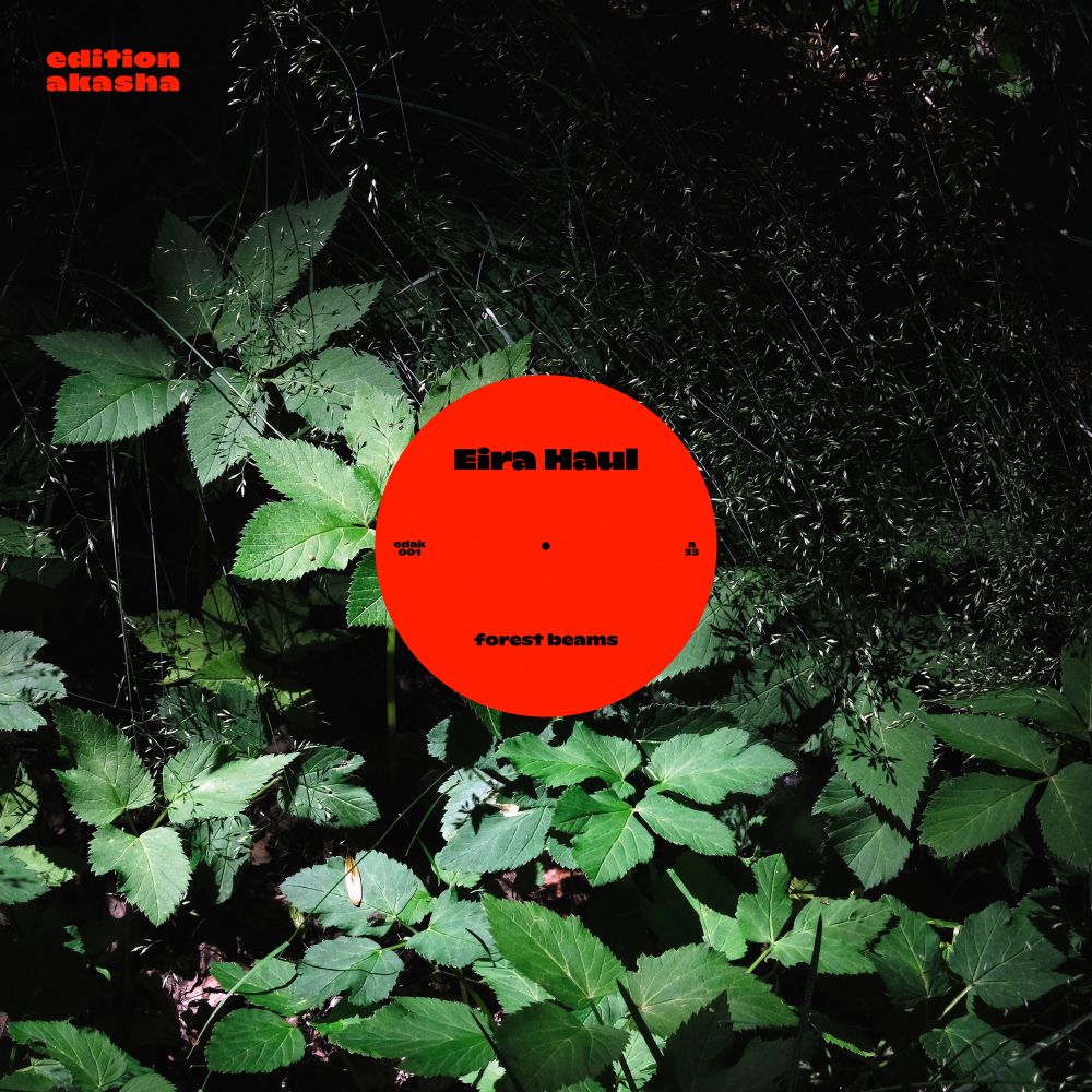 Eira Haul - Forest Beams (EP+Mp3) (incl. Tornado Wallace Mix)