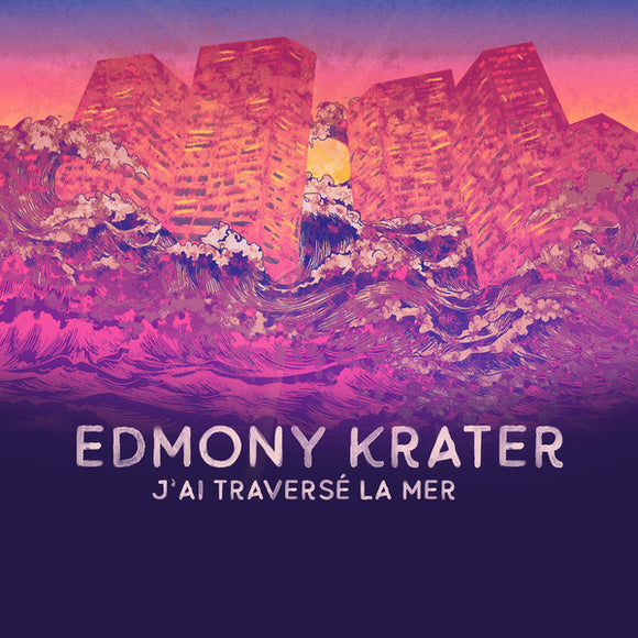 EDMONY KRATER - J'AI TRAVERS LA MER [LP]