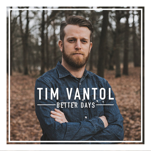 Tim Vantol - 'Better Days' (CD)