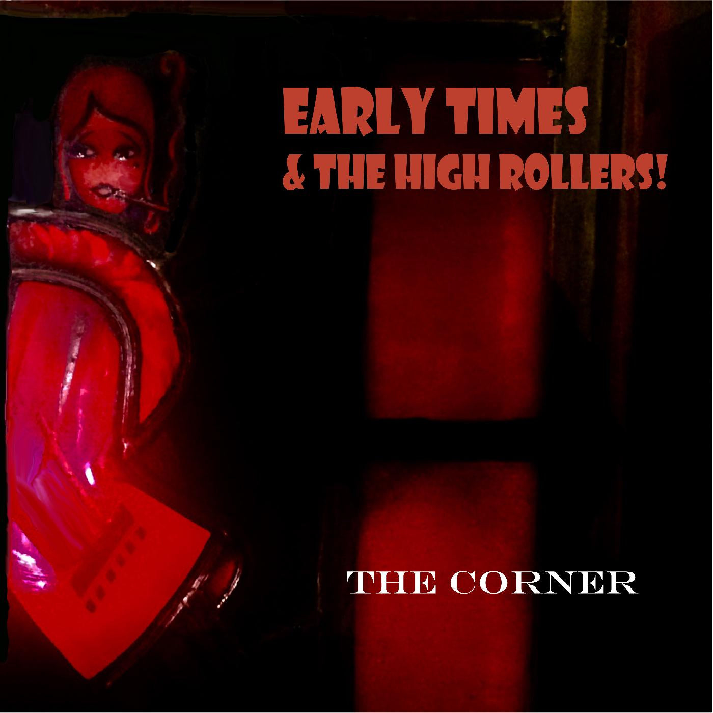 Early Times And The High Rollers - The Corner