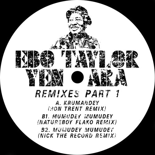 Ebo Taylor - Yen Ara Remixes Part 1