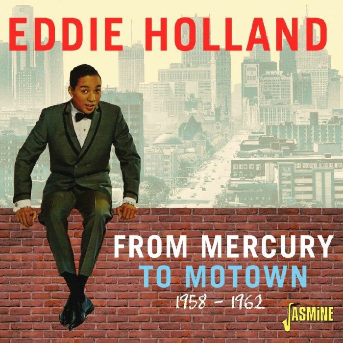 Eddie Holland - From Mercury to Motown 1958-1962